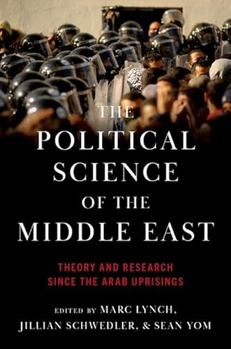 Imagen de archivo de The Political Science of the Middle East: Theory and Research Since the Arab Uprisings a la venta por BooksRun