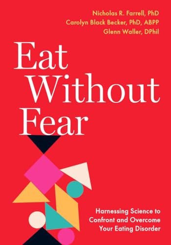 Imagen de archivo de Eat Without Fear : Harnessing Science to Confront and Overcome Your Eating Disorder a la venta por GreatBookPrices