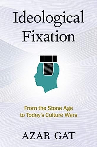 Beispielbild fr Ideological Fixation: From the Stone Age to Today's Culture Wars zum Verkauf von AwesomeBooks