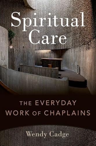 Stock image for Spiritual Care : The Everyday Work of Chaplains for sale by GreatBookPrices