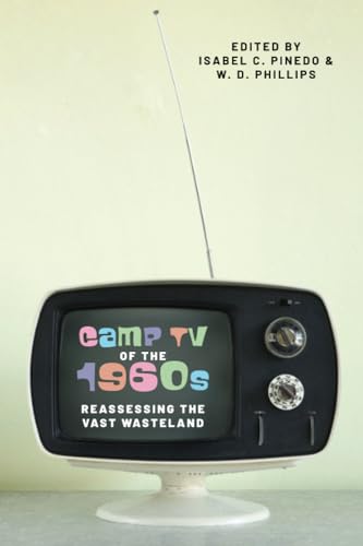 Imagen de archivo de Camp TV of the 1960s: Reassessing the Vast Wasteland a la venta por Books Unplugged