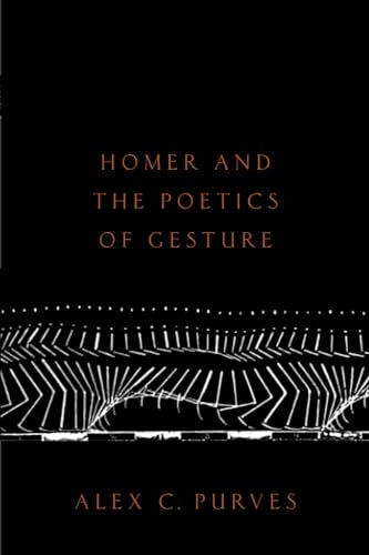 Beispielbild fr Homer and the Poetics of Gesture zum Verkauf von Blackwell's