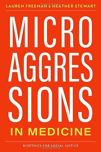 Beispielbild fr Microaggressions in Medicine (Bioethics for Social Justice) zum Verkauf von Book Deals