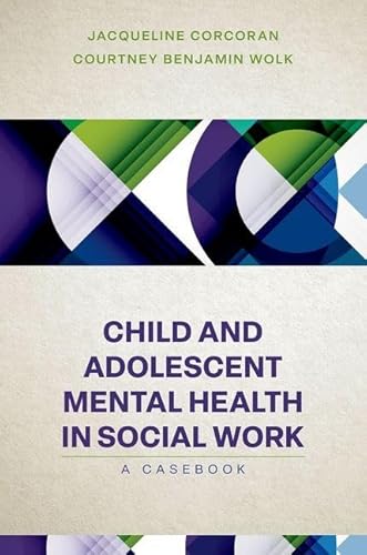 9780197653562: Child and Adolescent Mental Health in Social Work: Clinical Applications
