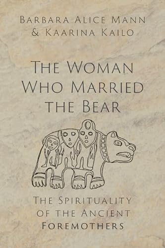 9780197655429: The Woman Who Married the Bear: The Spirituality of the Ancient Foremothers
