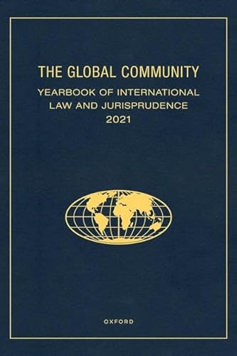 Imagen de archivo de The Global Community Yearbook of International Law and Jurisprudence 2021 (GLOBAL COMMUNITY YEARBOOK OF INTL LAW) a la venta por Revaluation Books