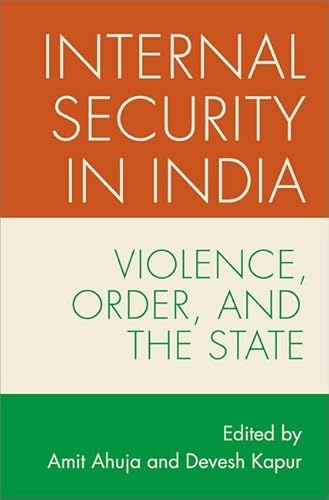 Stock image for Internal Security in India: Violence, Order, and the State (MODERN SOUTH ASIA SERIES) for sale by GF Books, Inc.