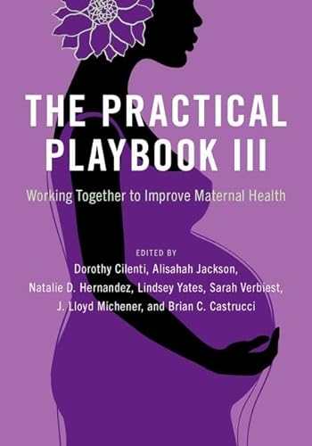 Beispielbild fr Practical Playbook : Working Together to Improve Maternal Health zum Verkauf von GreatBookPrices