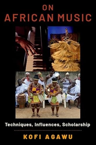 Stock image for On African Music: Techniques, Influences, Scholarship for sale by GF Books, Inc.