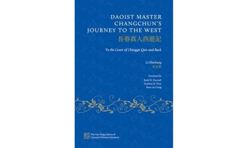 Beispielbild fr Daoist Master Changchun's Journey to the West : To the Court of Chinggis Qan and Back zum Verkauf von GreatBookPrices