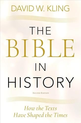 Stock image for The Bible in History: How the Texts Have Shaped the Times for sale by Goodbooks Company