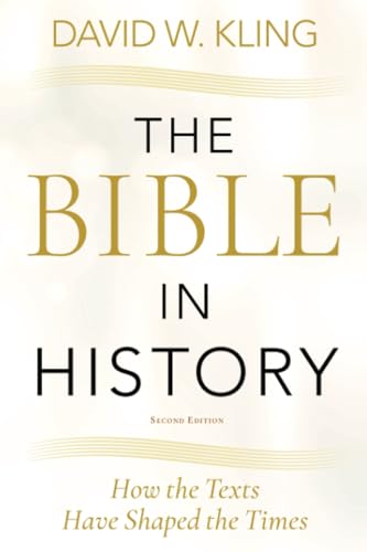

The Bible in History: How the Texts Have Shaped the Times