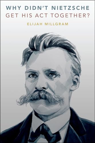 Beispielbild fr Why Didn't Nietzsche Get His Act Together? zum Verkauf von Books From California