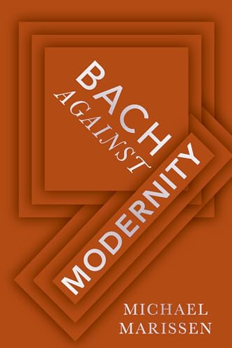 Stock image for Bach against Modernity for sale by GF Books, Inc.