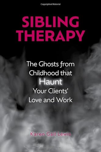 Beispielbild fr Sibling Therapy: The Ghosts from Childhood that Haunt Your Clients' Love and Work zum Verkauf von Books From California