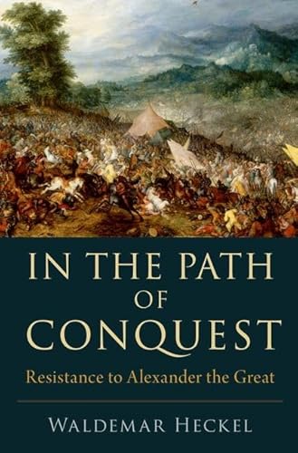 Imagen de archivo de In the Path of Conquest : Resistance to Alexander the Great a la venta por GreatBookPrices