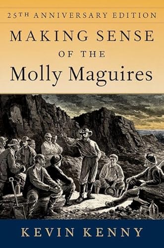 9780197673881: Making Sense of the Molly Maguires: Twenty-fifth Anniversary Edition