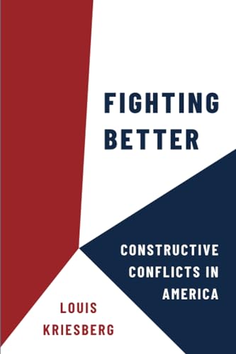 Imagen de archivo de Fighting Better: Constructive Conflicts in America a la venta por BooksRun