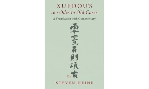 Beispielbild fr Xuedou's 100 Odes to Old Cases: A Translation with Commentary zum Verkauf von BooksRun