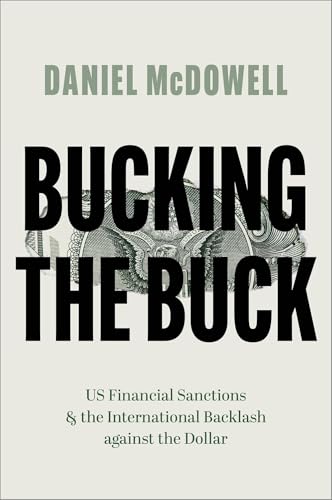 Immagine stock per Bucking the Buck: US Financial Sanctions and the International Backlash against the Dollar