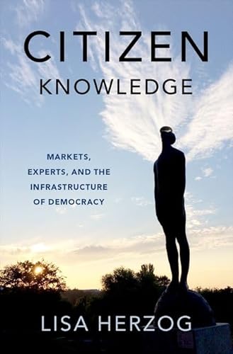 Stock image for Citizen Knowledge: Markets, Experts, and the Infrastructure of Democracy for sale by GF Books, Inc.