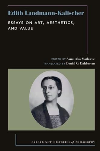 9780197682050: Edith Landmann-Kalischer: Essays on Art, Aesthetics, and Value (Oxford New Histories of Philosophy)