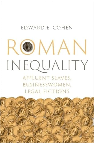 Beispielbild fr Roman Inequality: Affluent Slaves, Businesswomen, Legal Fictions zum Verkauf von Books From California