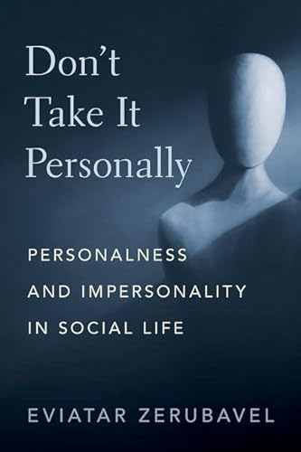 Stock image for Don't Take It Personally : Personalness and Impersonality in Social Life for sale by GreatBookPrices