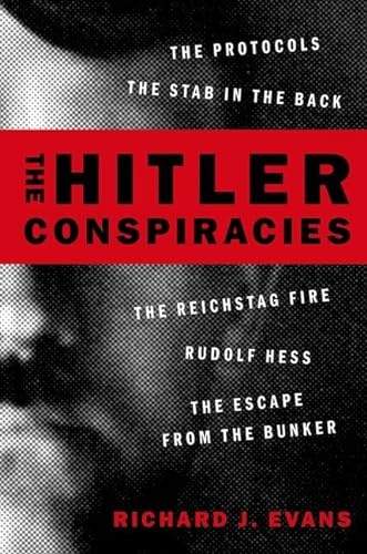 Beispielbild fr The Hitler Conspiracies: The Protocols - The Stab in the Back - The Reichstag Fire - Rudolf Hess - The Escape from the Bunker zum Verkauf von Magus Books Seattle