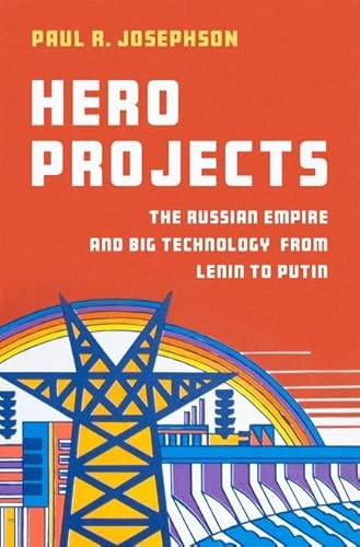 Beispielbild fr Hero Projects: The Russian Empire and Big Technology from Lenin to Putin zum Verkauf von Books From California