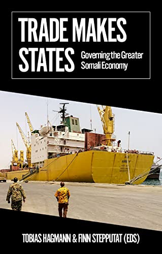 Imagen de archivo de Trade Makes States: Governing the Greater Somali Economy (African Arguments) a la venta por Book Deals