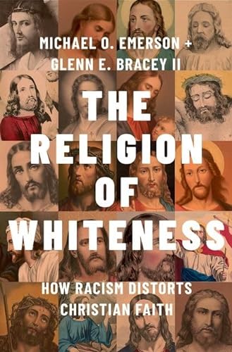 9780197746288: The Religion of Whiteness: How Racism Distorts Christian Faith