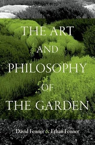 Stock image for The Art and Philosophy of the Garden for sale by Blackwell's