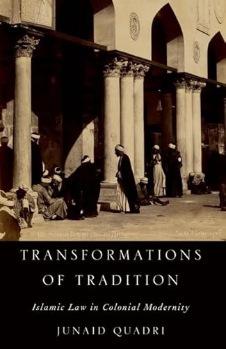 Beispielbild fr Transformations of Tradition: Islamic Law in Colonial Modernity zum Verkauf von Books From California