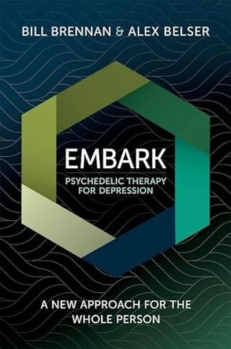9780197762592: EMBARK Psychedelic Therapy for Depression: A New Approach for the Whole Person