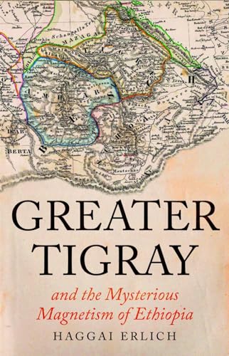 Stock image for Greater Tigray and the Mysterious Magnetism of Ethiopia for sale by GreatBookPrices