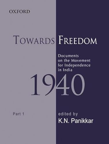 Towards Freedom Documents on the Movement for Independnce in India 1940 part 1