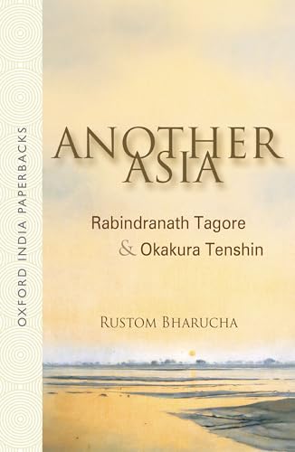 Beispielbild fr Another Asia: Rabindranath Tagore & Okakura Tenshin (Oxford India Paperbacks) zum Verkauf von medimops