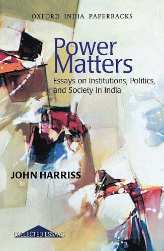 9780198063315: Power Matters: Essays on Institutions, Politics, and Society in India