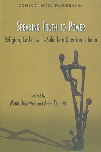 9780198063490: Speaking Truth to Power: Religion, Caste and the Subaltern Question in India (Oxford India Paperbacks)