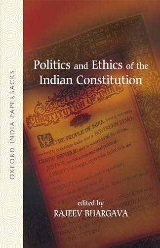 Imagen de archivo de Politics and Ethics of the Indian Constitution a la venta por Blackwell's