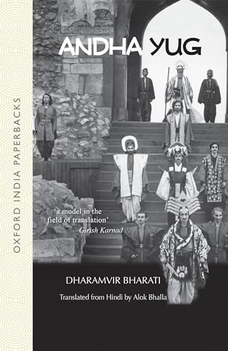 Andha Yug (Oxford India Paperbacks) (9780198065227) by Bharati, The Late Dharamvir; Bhalla, Alok
