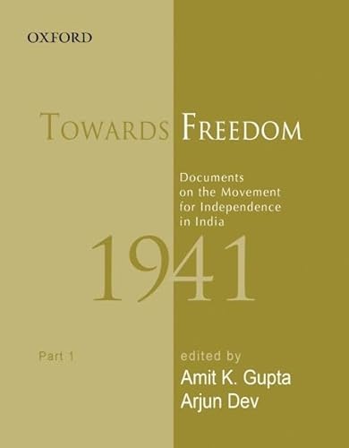 Beispielbild fr Towards Freedom: Documents on the Movement for Independence in India 1941: Part 1 (Towards Freedom Series) zum Verkauf von Cambridge Rare Books