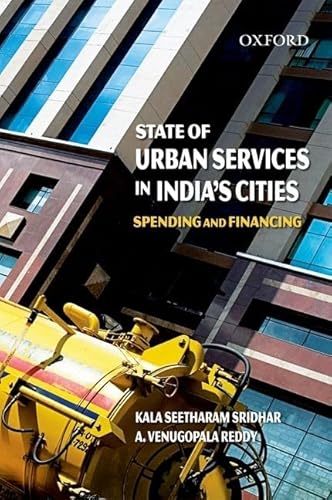 Stock image for STATE OF URBAN SERVICES IN INDIA'S CITIES: SPENDING AND FINANCING. for sale by Cambridge Rare Books
