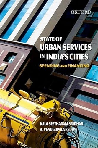 9780198065388: State of Urban Services in India's Cities: Spending and Financing