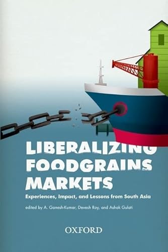 Stock image for Liberalizing Foodgrains Markets : Experience, Impacts and Lessons from South Asia for sale by Better World Books Ltd
