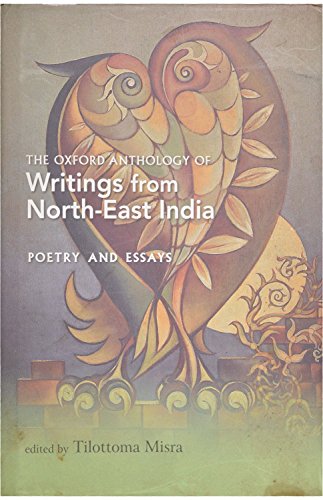 The Oxford Anthology of Writings from North-East India: Volume II: Poetry and Essays - Misra, Tilottoma