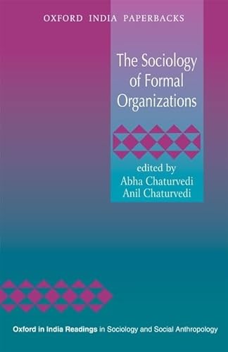 Stock image for The Sociology of Formal Organizations (Oxford in India Readings in Sociology and Social Anthropology) for sale by HPB-Red