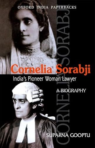 Cornelia Sorabji: India's Pioneer Woman Lawyer: A Biography - Gooptu, Suparna