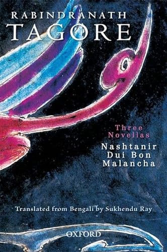 Three Novellas: Nashtanir, Dui Bon, Malancha (9780198068884) by Tagore, Rabindranath; Ray, Sukhendu; Ray, Bharati